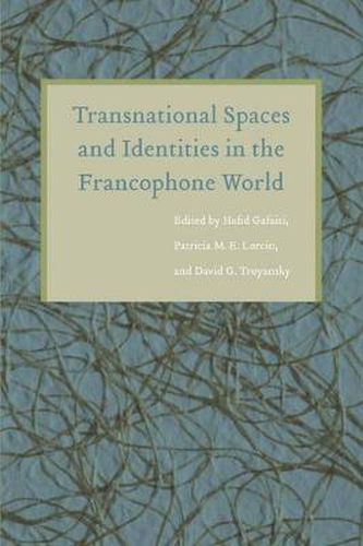 Cover image for Transnational Spaces and Identities in the Francophone World