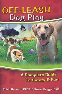 Cover image for Off-Leash Dog Play: A Complete Guide to Safety and Fun