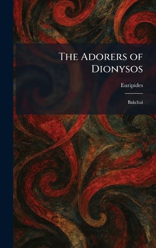 Cover image for The Adorers of Dionysos