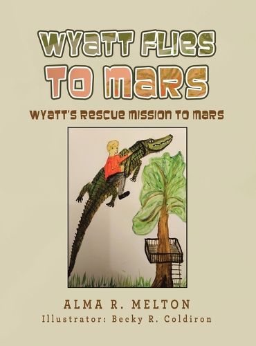 Cover image for Wyatt Flies To Mars