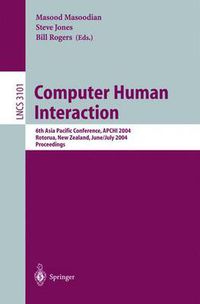 Cover image for Computer Human Interaction: 6th Asia Pacific Conference, APCHI 2004, Rotorua, New Zealand, June 29-July 2, 2004, Proceedings