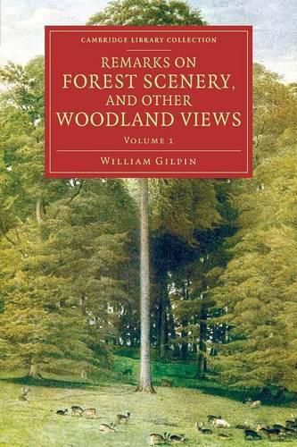 Cover image for Remarks on Forest Scenery, and Other Woodland Views: Illustrated by the Scenes of New-Forest in Hampshire