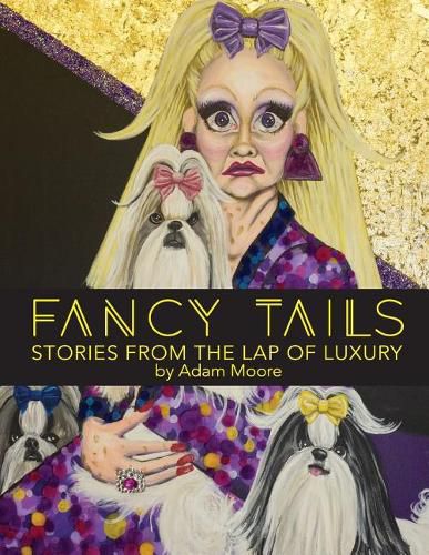 Cover image for Fancy Tails: Stories From The Lap of Luxury