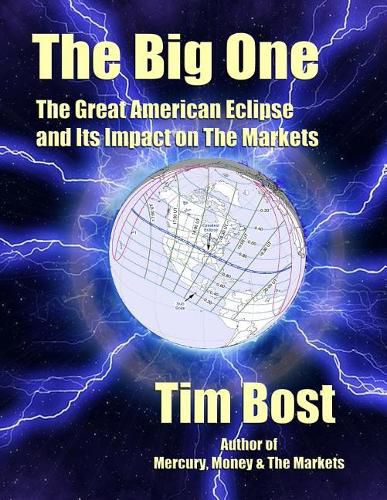 Cover image for The Big One: The Great American Eclipse and Its Impact On The Markets