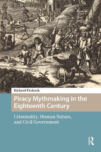 Cover image for Piracy Mythmaking in the Eighteenth Century