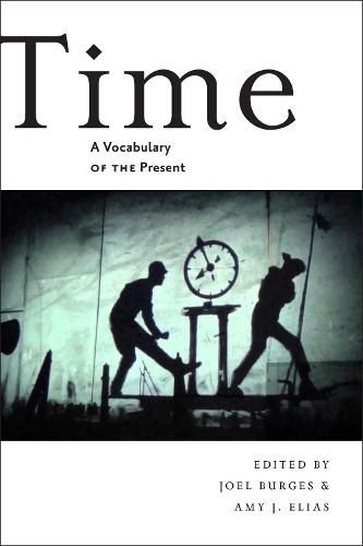 Cover image for Time: A Vocabulary of the Present