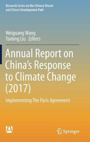 Cover image for Annual Report on China's Response to Climate Change (2017): Implementing The Paris Agreement