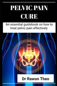 Cover image for Pelvic Pain Cure