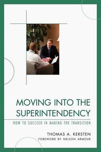 Cover image for Moving into the Superintendency: How to Succeed in Making the Transition