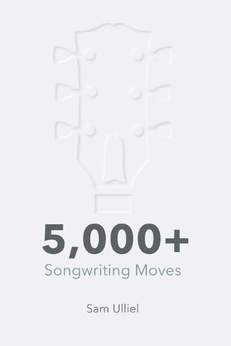 Cover image for 5,000+ Songwriting Moves: To Get Your Creative Juices Flowing