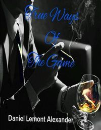 Cover image for True Ways Of The Game