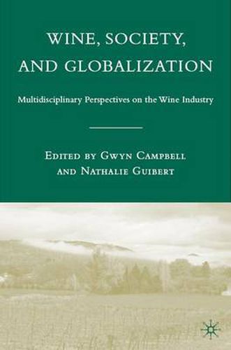 Cover image for Wine, Society, and Globalization: Multidisciplinary Perspectives on the Wine Industry