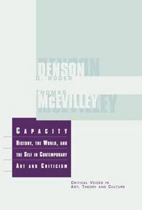 Cover image for Capacity: History, the World, and the Self in Contemporary Art and Criticism