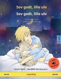 Cover image for Sov godt, lille ulv - Sov godt, lille ulv (norsk - dansk): Tospraklig barnebok med lydbok for nedlasting