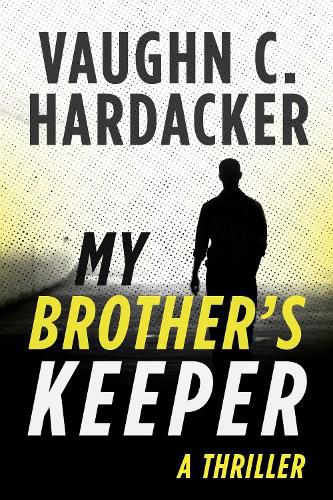 Cover image for My Brother's Keeper: A Thriller