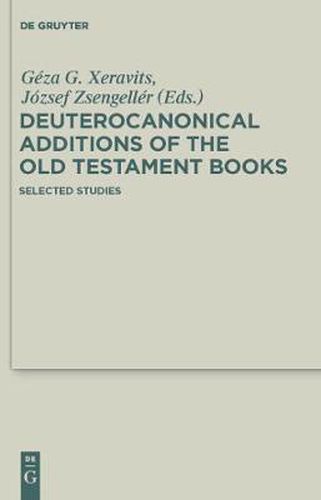 Cover image for Deuterocanonical Additions of the Old Testament Books: Selected Studies