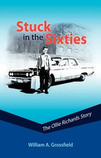 Cover image for Stuck in the Sixties: The Ollie Richards Story