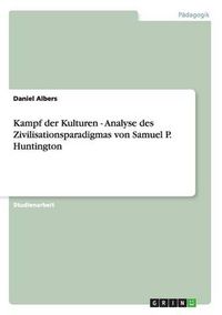 Cover image for Kampf der Kulturen - Analyse des Zivilisationsparadigmas von Samuel P. Huntington