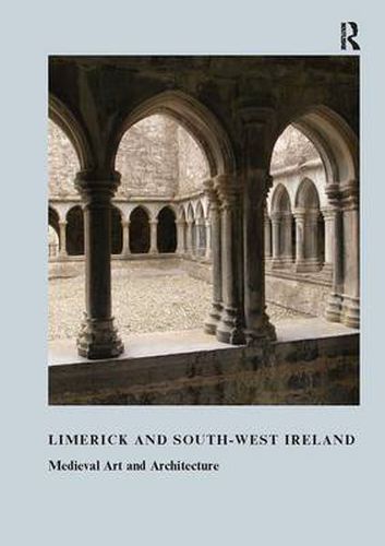 Limerick and South-West Ireland: Medieval Art and Architecture