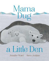 Cover image for Mama Dug a Little Den