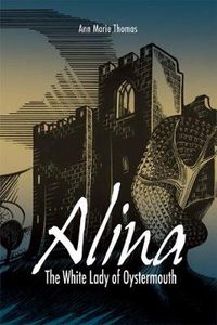 Cover image for Alina: the White Lady of Oystermouth