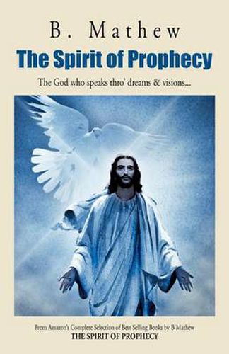Cover image for The Spirit of Prophecy: The God Who Speaks Thro' Dreams & Visions...