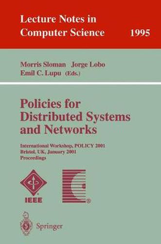 Cover image for Policies for Distributed Systems and Networks: International Workshop, POLICY 2001 Bristol, UK, January 29-31, 2001 Proceedings