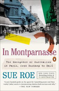 Cover image for In Montparnasse: The Emergence of Surrealism in Paris, from Duchamp to Dali