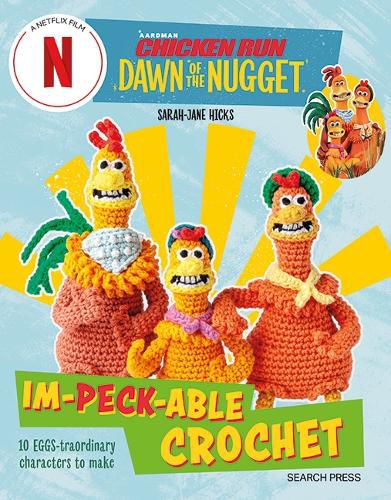 Cover image for Chicken Run: Dawn of the Nugget Im-peck-able Crochet