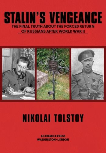 Cover image for Stalin's Vengeance: The Final Truth About the Forced Return of Russians After World War II
