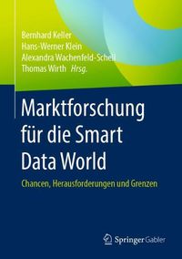 Cover image for Marktforschung Fur Die Smart Data World: Chancen, Herausforderungen Und Grenzen