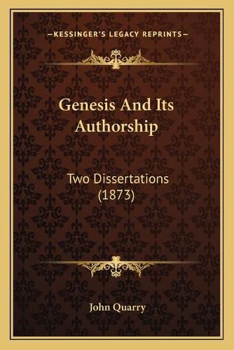 Cover image for Genesis and Its Authorship: Two Dissertations (1873)