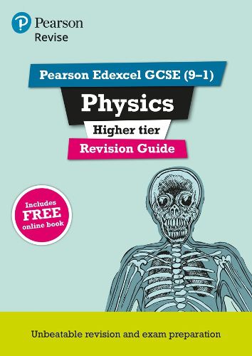 Pearson REVISE Edexcel GCSE (9-1) Physics Higher Revision Guide: for home learning, 2022 and 2023 assessments and exams