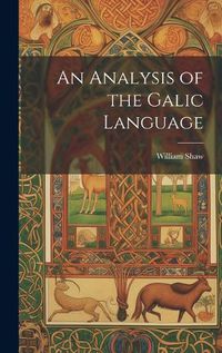 Cover image for An Analysis of the Galic Language