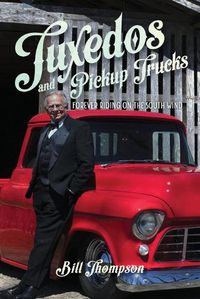 Cover image for Tuxedos and Pickup Trucks: Forever Riding on the South Wind