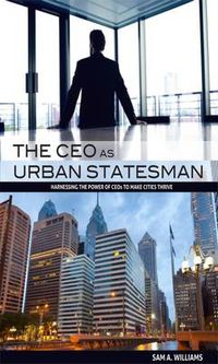 Cover image for The CEO as Urban Statesman