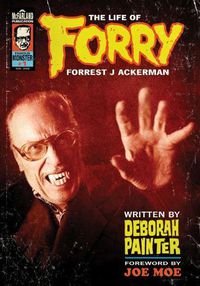 Cover image for Forry: The Life of Forrest J Ackerman