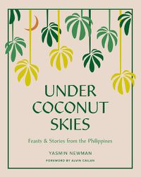 Cover image for Under Coconut Skies: Feasts & Stories from the Philippines