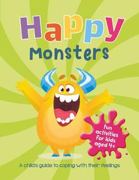 Cover image for Happy Monsters: A Child's Guide to Coping With Their Feelings