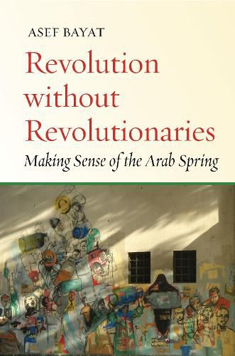 Cover image for Revolution without Revolutionaries: Making Sense of the Arab Spring