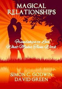 Cover image for Magical Relationships: Friendships to Love: What Makes Them Work