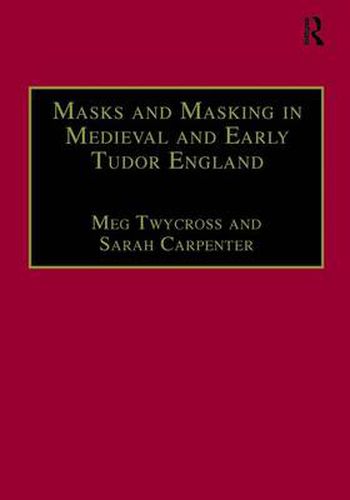 Cover image for Masks and Masking in Medieval and Early Tudor England