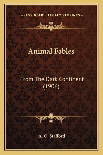 Cover image for Animal Fables: From the Dark Continent (1906)