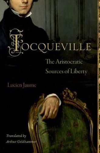 Cover image for Tocqueville: The Aristocratic Sources of Liberty