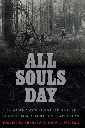 Cover image for All Souls Day: The World War II Battle and the Search for a Lost U.S. Battalion