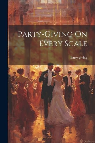 Cover image for Party-giving On Every Scale