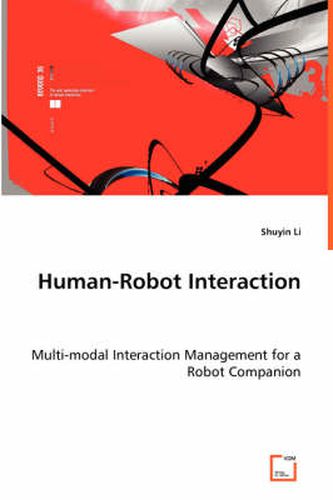 Cover image for Human-Robot Interaction - Multi-modal Interaction Management for a Robot Companion