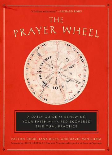 The Prayer Wheel: A Daily Guide to Renewing your Faith with a Rediscovered Spiritual Practice
