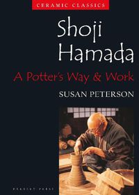 Cover image for Shoji Hamada: A Potter's Way and Work