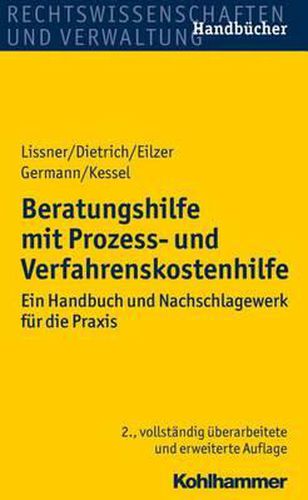 Beratungshilfe Mit Prozess- Und Verfahrenskostenhilfe: Ein Handbuch Und Nachschlagewerk Fur Die Praxis